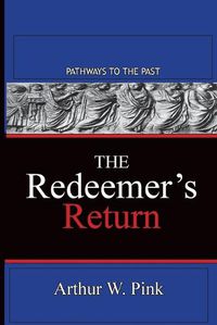 Cover image for The Redeemer's Return: Pathways To The Past