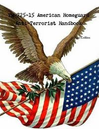 Cover image for Tm-725-15 American Homeguard Anti-Terrorist Handbook