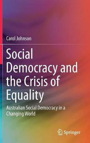 Cover image for Social Democracy and the Crisis of Equality: Australian Social Democracy in a Changing World