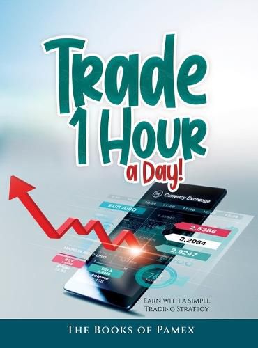 Cover image for Trade 1 Hour a Day!: Earn with a simple Trading Strategy