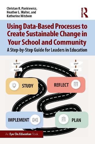 Cover image for Using Data-Based Processes to Create Sustainable Change in Your School and Community