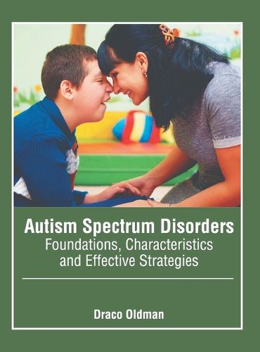 Cover image for Autism Spectrum Disorders: Foundations, Characteristics and Effective Strategies