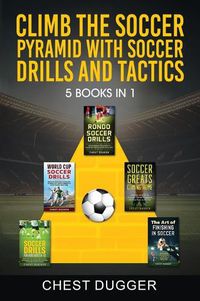 Cover image for Climb the Soccer Pyramid with Soccer Drills and Tactics