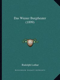 Cover image for Das Wiener Burgtheater (1899)