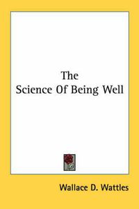 Cover image for The Science of Being Well