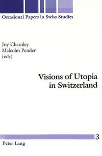 Cover image for Visions of Utopia in Switzerland