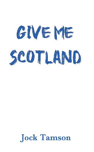 Cover image for Give Me Scotland