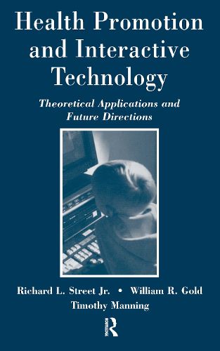 Health Promotion and Interactive Technology: Theoretical Applications and Future Directions