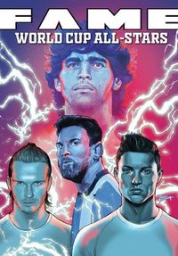 Cover image for Fame: The World Cup All-Stars: David Bekham, Lionel Messi, Cristiano Ronaldo and Diego Maradona