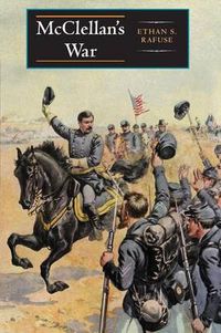 Cover image for McClellan's War: The Failure of Moderation in the Struggle for the Union