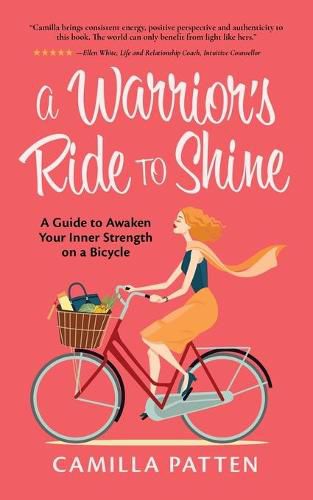 Cover image for A Warrior's Ride to Shine: A Guide to Awaken your Inner Strength on a Bicycle