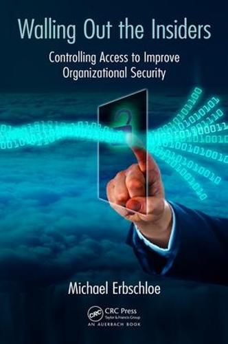 Cover image for Walling Out the Insiders: Controlling Access to Improve Organizational Security