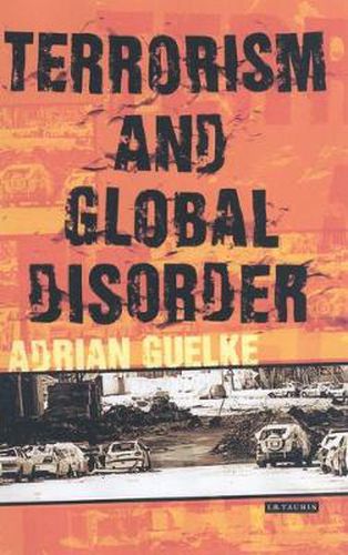 Cover image for Terrorism and Global Disorder: Political Violence in the Contemporary World