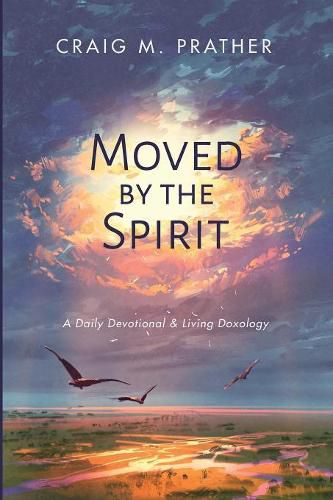 Cover image for Moved by the Spirit: A Daily Devotional & Living Doxology