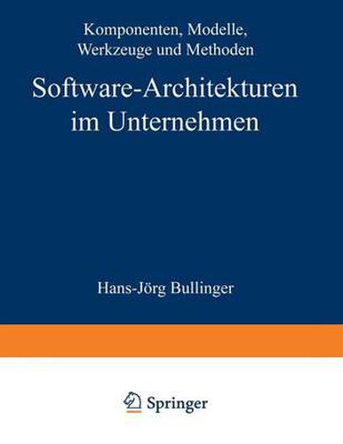 Software-Architekturen im Unternehmen: Komponenten, Modelle, Werkzeuge und Methoden