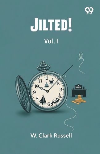 Cover image for Jilted!Or, My Uncle's Scheme Vol. I (Edition1)