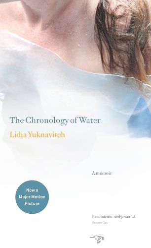 Cover image for The Chronology of Water: A Memoir