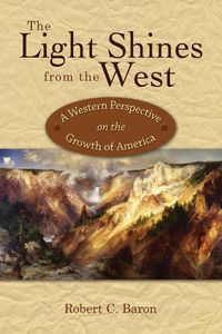 Cover image for The Light Shines from the West: A Western Perspective on the Growth of America