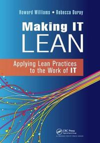 Cover image for Making IT Lean: Applying Lean Practices to the Work of IT