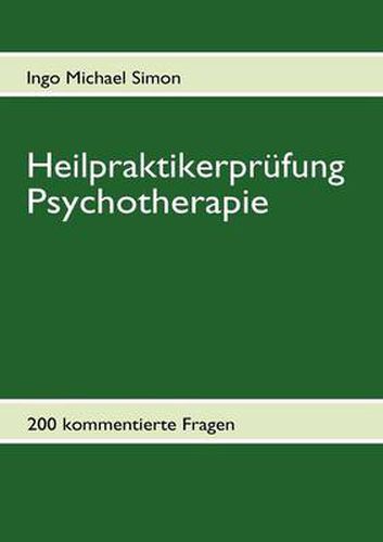 Cover image for Heilpraktikerprufung Psychotherapie: 200 kommentierte Aufgaben