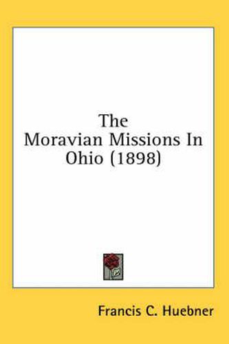 The Moravian Missions in Ohio (1898)