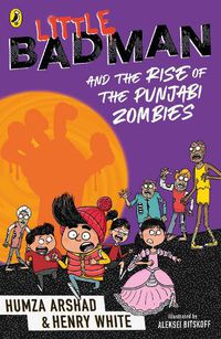 Cover image for Little Badman and the Rise of the Punjabi Zombies