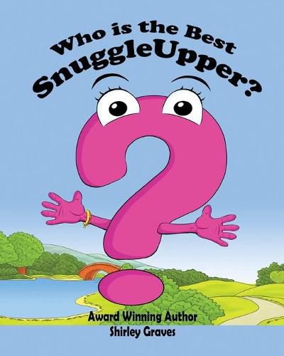 Cover image for Who is the Best SnuggleUpper?