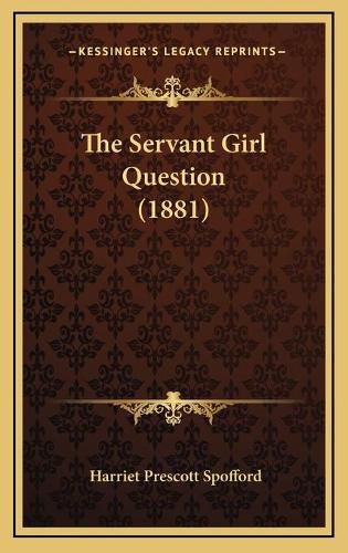 The Servant Girl Question (1881)