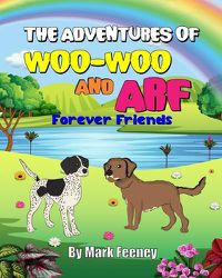 Cover image for The Adventures of Woo-Woo and Arf: Forever Friends