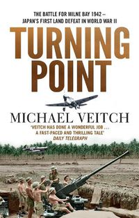 Cover image for Turning Point: The Battle for Milne Bay 1942 - Japan's first land defeat in World War II