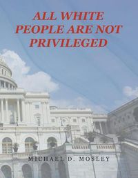 Cover image for All White People Are Not Privileged