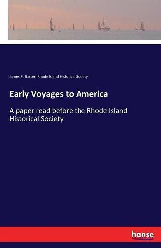 Cover image for Early Voyages to America: A paper read before the Rhode Island Historical Society