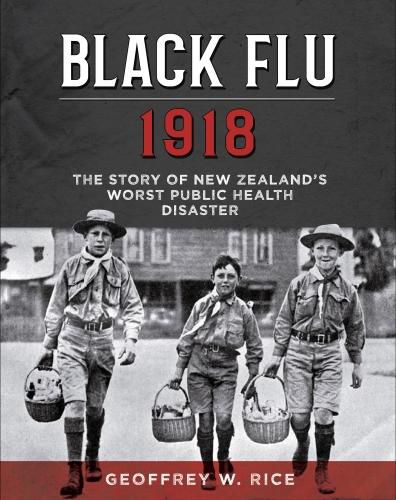 Cover image for Black Flu 1918: The story of New Zealand's worst public health disaster