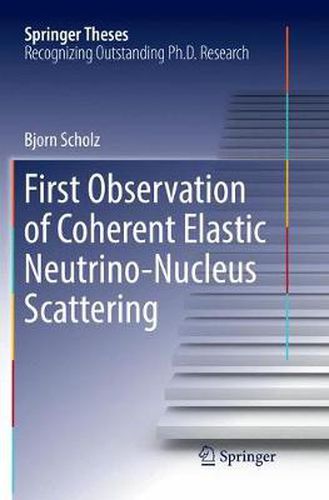Cover image for First Observation of Coherent Elastic Neutrino-Nucleus Scattering