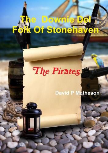 The Downie Del Folk of Stonehaven. The Pirates