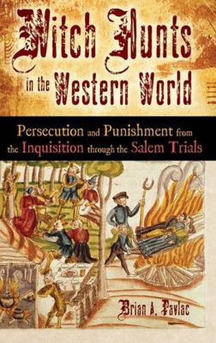 Cover image for Witch Hunts in the Western World: Persecution and Punishment from the Inquisition through the Salem Trials