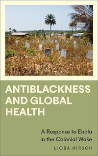 Cover image for Antiblackness and Global Health