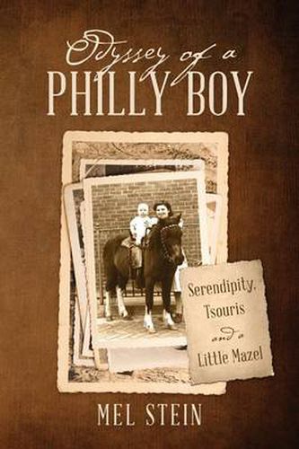 Cover image for Odyssey of a Philly Boy: Serendipity, Tsouris and a Little Mazel