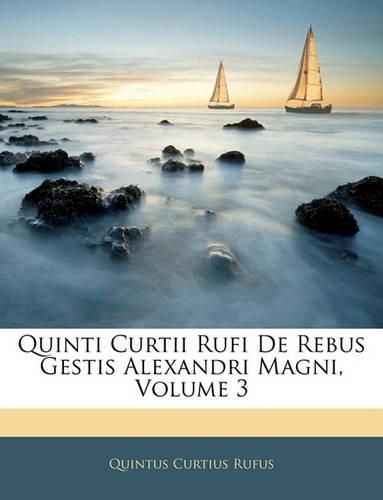 Quinti Curtii Rufi de Rebus Gestis Alexandri Magni, Volume 3