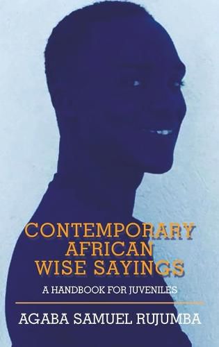 Cover image for Contemporary African Wise Sayings: A Handbook for Juveniles