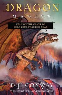 Cover image for Dragon Magick: Call on the Clans to Help Your Practice Soar