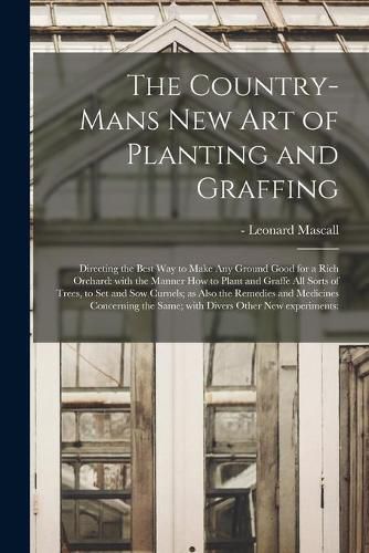 Cover image for The Country-mans New Art of Planting and Graffing