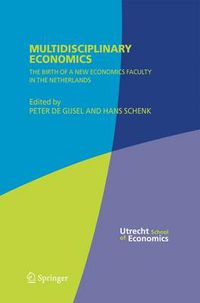 Cover image for Multidisciplinary Economics: The Birth of a New Economics Faculty in the Netherlands