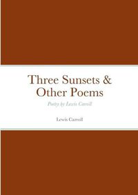 Cover image for Three Sunsets & Other Poems