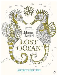 Cover image for Lost Ocean Artist's Edition: An Inky Adventure and Coloring Book for Adults: 24 Drawings to Color and Frame