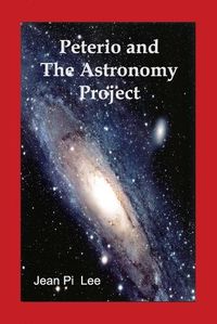 Cover image for Peterio and the Astronomy Project