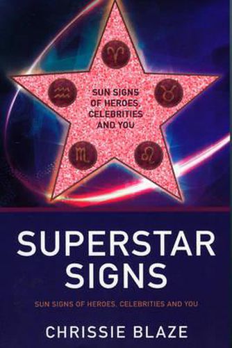 Cover image for Superstar Signs - Sun Signs of Heroes, Celebrities and You