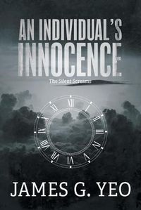 Cover image for An Individual's Innocence: The Silent Screams