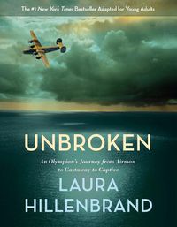 Cover image for Unbroken (The Young Adult Adaptation): An Olympian's Journey from Airman to Castaway to Captive