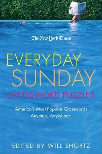 Cover image for The New York Times Everyday Sunday Crossword Puzzles: America's Most Popular Crosswords Anytime, Anywhere